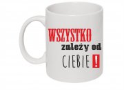 wszystko zalezy od ciebie