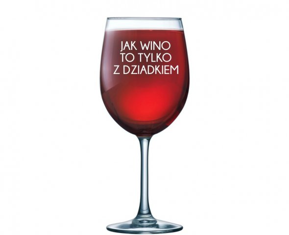 67 jak wino to tylko z dziadkiem