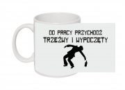 10do pracy przychodź