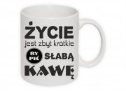 zycie jest zbyt krotkie