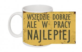 3wszędzie dobrze ale w pracy najlepiej