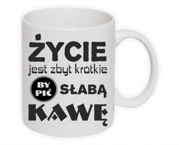 zycie jest zbyt krotkie